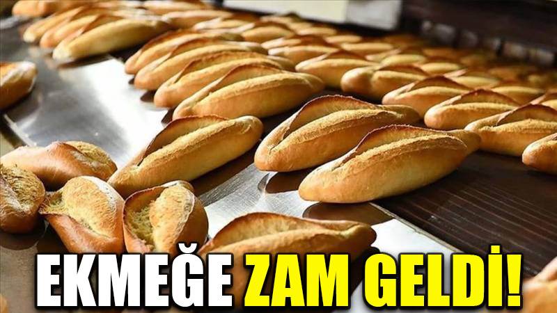 EKMEĞE ZAM GELDİ!