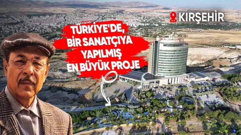 TÜRKİYE'DE BİR SANATÇIYA YAPILMIŞ EN BÜYÜK PROJE