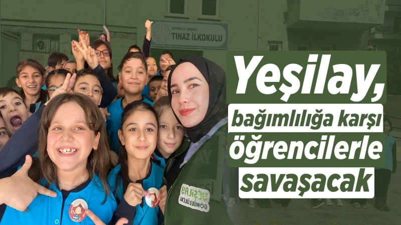 Yeşilay, bağımlılığa karşı öğrencilerle savaşacak