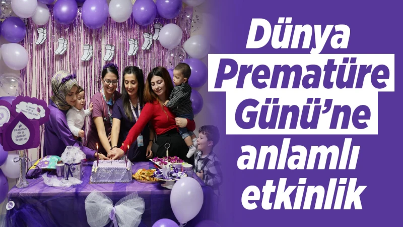 Dünya Prematüre Günü’ne anlamlı etkinlik