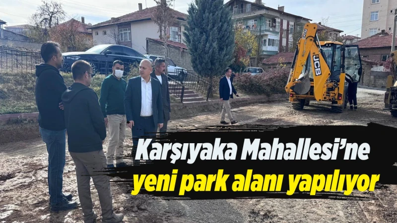 Karşıyaka Mahallesi’ne yeni park alanı yapılıyor