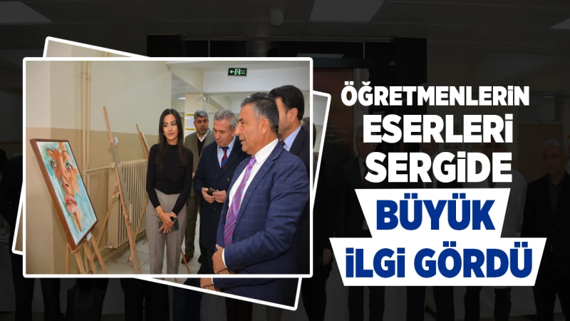 Öğretmenlerin eserleri sergide büyük ilgi gördü