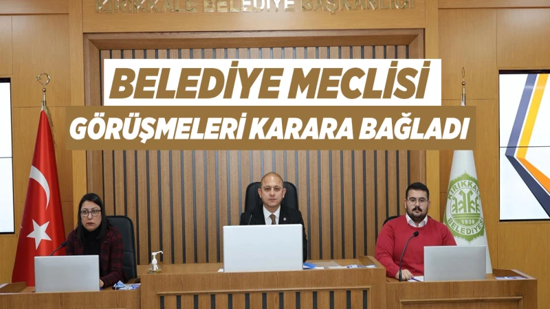 Belediye meclisi görüşmeleri karara bağladı