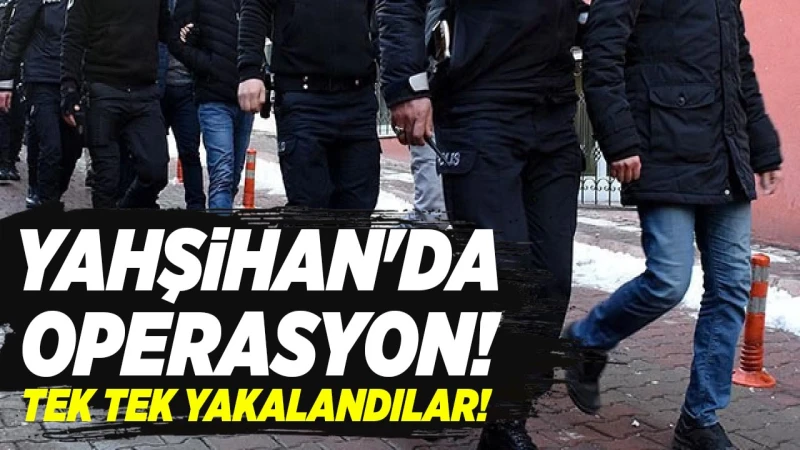 Yahşihan’da operasyon!