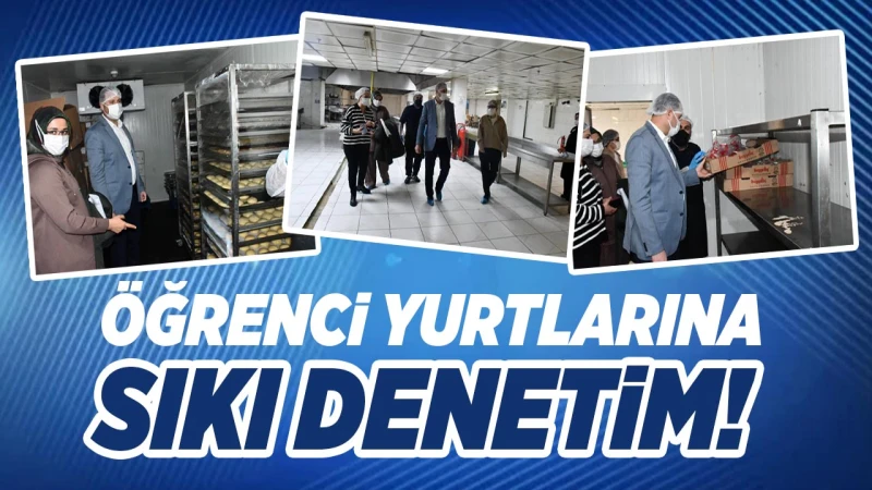 Öğrenci yurtlarına sıkı denetim!