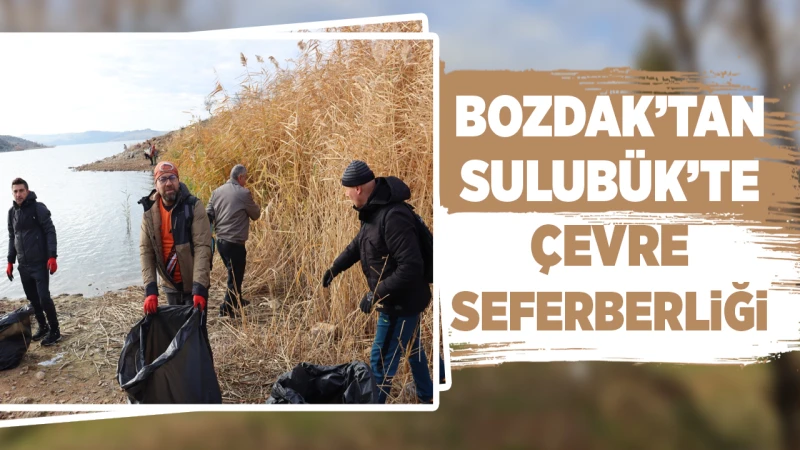 BOZDAK’tan Sulubük’te çevre seferberliği