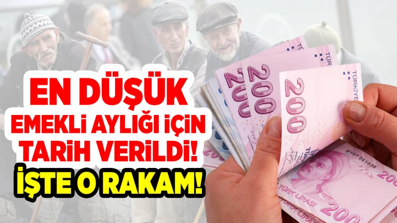 En düşük emekli aylığı için tarih verildi! İşte o rakam!