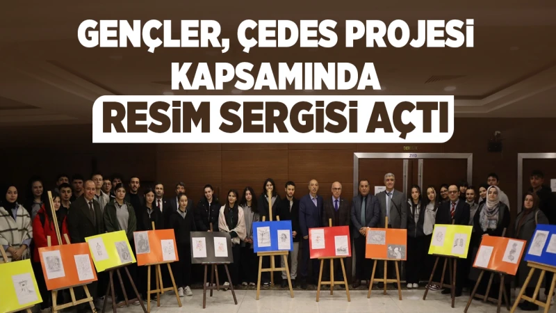 Gençler, ÇEDES projesi kapsamında resim sergisi açtı