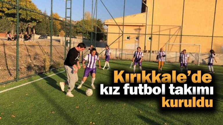 Kırıkkale’de kız futbol takımı kuruldu