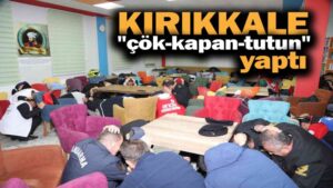 Kırıkkale “çök-kapan-tutun” yaptı