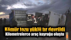 Kömür tozu yüklü tır devrildi: Kilometrelerce araç kuyruğu oluştu