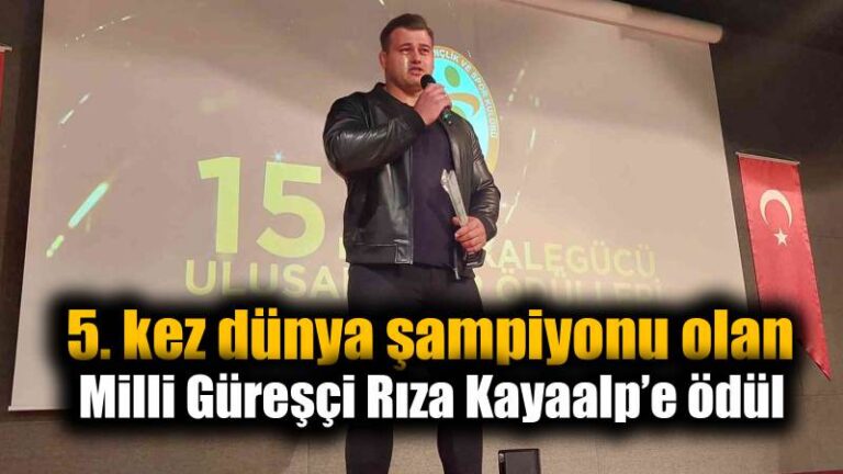 5. kez dünya şampiyonu olan Milli Güreşçi Rıza Kayaalp’e ödül
