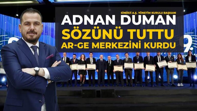 ADNAN DUMAN SÖZÜNÜ TUTTU VE AR-GE MERKEZİNİ KURDU