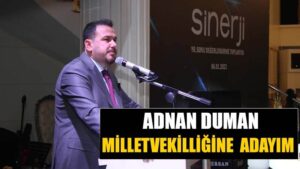 ADNAN DUMAN; “Hep birlikte başaracağız.”