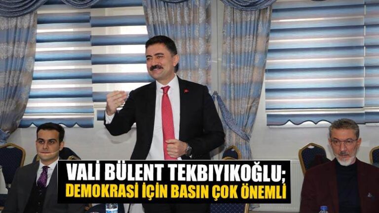 Vali Tekbıyıkoğlu: “Demokraside basının yeri çok önemli”