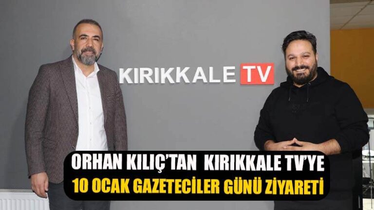 Orhan KILIÇ Kırıkkale TV’yi Ziyaret Etti