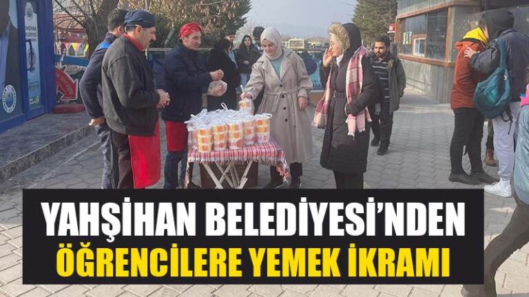 YAHŞİHAN BELEDİYESİ’NDEN ÖĞRENCİLERE SINAV HAFTASINDA YEMEK İKRAMI
