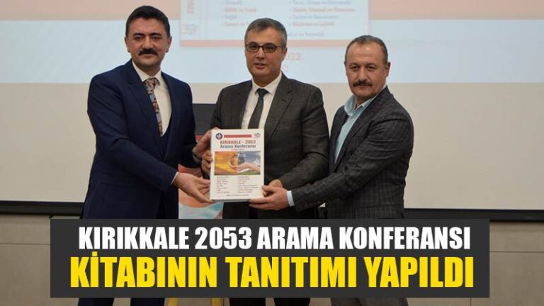 Kırıkkale 2053 Arama Konferansı Kitabının Tanıtımı Yapıldı