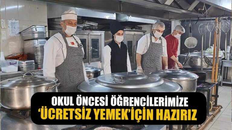 “Okul öncesi öğrencilerimize ücretsiz yemek için hazırız”