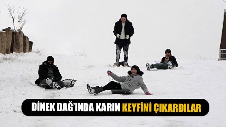 Karın keyfini Dinek Dağı’nda çıkardılar