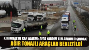 43 ilin geçiş güzergahında kar alarmı: AFAD yardım tırlarının dışındaki ağır tonajlı araçlar bekletildi