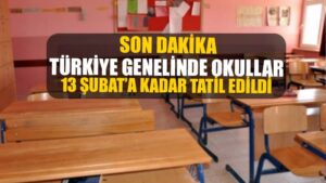Tüm Türkiye’de okullar 13 Şubat’a kadar tatil