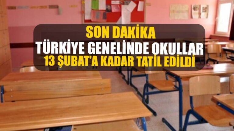 Tüm Türkiye’de okullar 13 Şubat’a kadar tatil