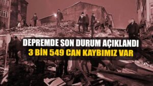 Depremde can kaybı sayısı 3 bin 549’a yükseldi