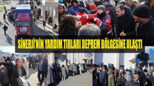 SİNERJİ’NİN YARDIM TIRLARI DEPREMZEDELERE ULAŞTI