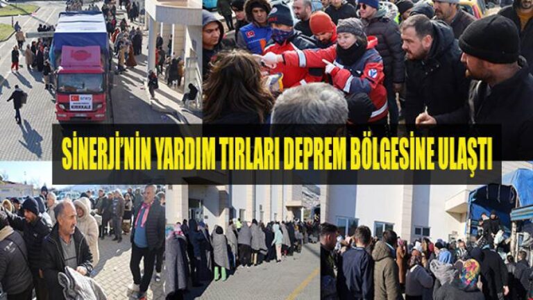 SİNERJİ’NİN YARDIM TIRLARI DEPREMZEDELERE ULAŞTI