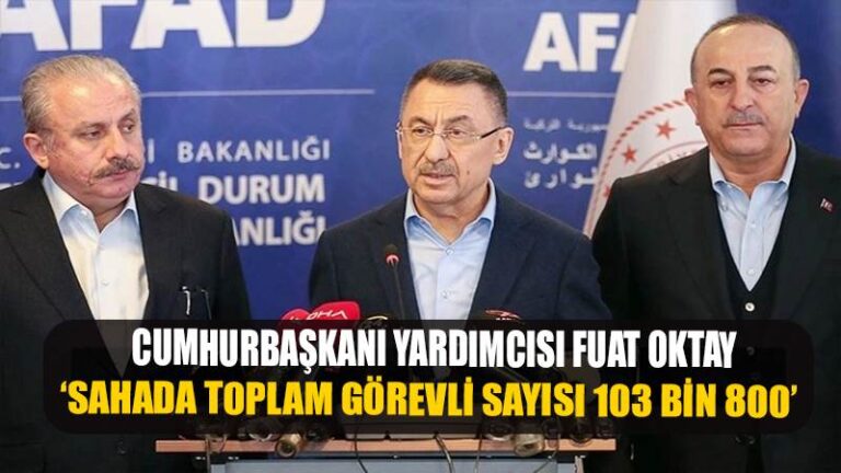 Cumhurbaşkanı Yardımcısı Oktay: ‘Sahada toplam görevli sayısı 103 bin 800’