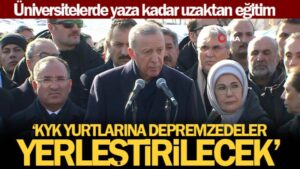 Cumhurbaşkanı Erdoğan: ‘Yaz mevsimine kadar üniversitelerimizi tatil ediyoruz’