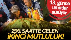 Hatay’da depremin 296. saatinde inanılmaz kurtuluş