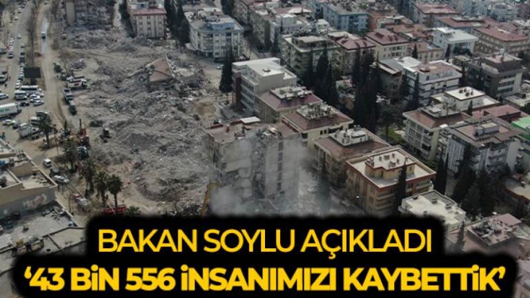 Bakan Soylu: ‘Depremde 43 bin 556 insanımız hayatını kaybetti’