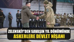 Zelenskiy’den savaşın yıl dönümünde askerlere devlet nişanı