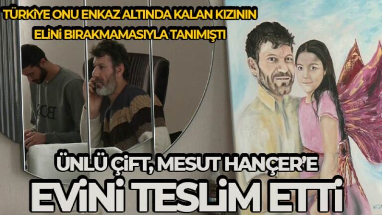 Depremde kızının elini tutarak yürekleri yakan Mesut Hançer evine kavuştu