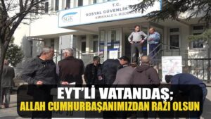 EYT’li vatandaş: “Allah Cumhurbaşkanımızdan razı olsun”