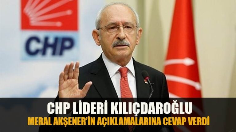CHP Lideri Kılıçdaroğlu’ndan Meral Akşener’in açıklamaları sonrasında videolu paylaşım