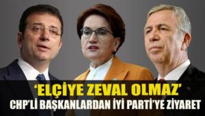 Elçiden Zeval Olmaz ‘CHP’Lİ Başkanlarından ‘İYİ PARTİ”ye Ziyaret