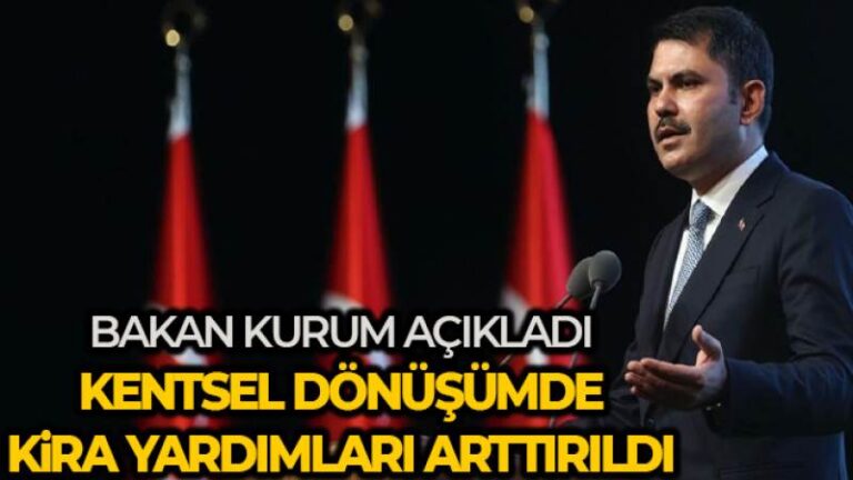 Bakan Kurum: ‘Kentsel dönüşümde kira yardımlarını arttıracağız’