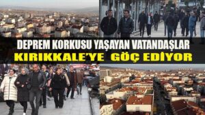 Deprem korkusu göçü tetikledi: Vatandaşların yeni rotası Kırıkkale