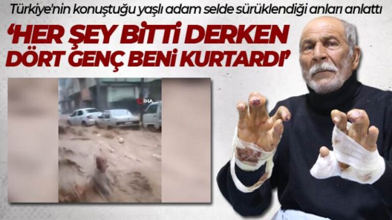 Türkiye’nin konuştuğu yaşlı adam selde sürüklendiği anları anlattı