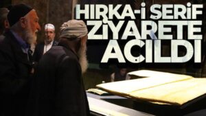 Hırka-i Şerif ziyarete açıldı
