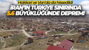 İran’ın Türkiye sınırında 5,6 büyüklüğünde deprem