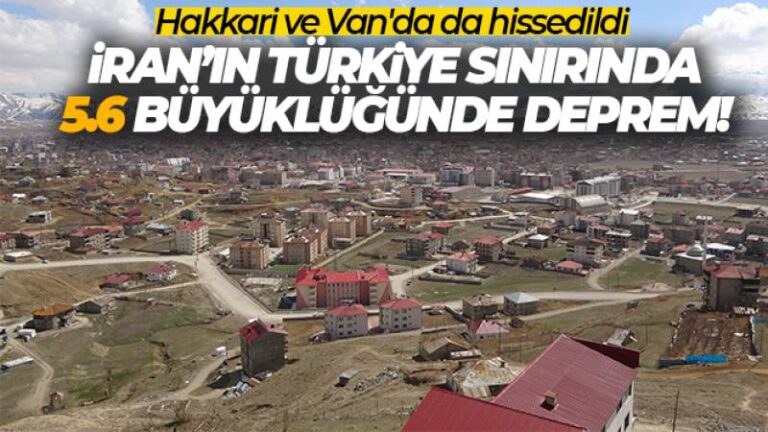 İran’ın Türkiye sınırında 5,6 büyüklüğünde deprem