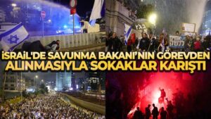 İsrail’de Savunma Bakanı’nın görevden alınmasının ardından sokaklar karıştı