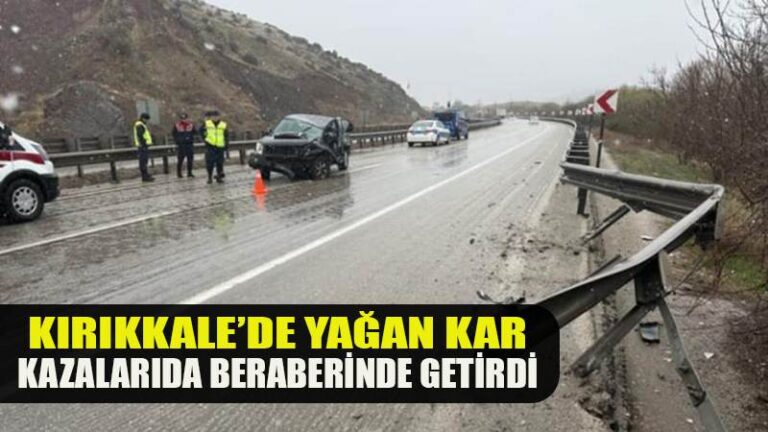 KIRIKKALE’DE YAĞAN KAR BERABERİNDE KAZALARIDA GETİRDİ