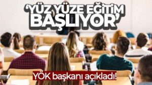 Üniversitelerde yüz yüze eğitim 3 Nisan’da başlıyor