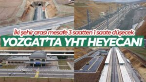 Yozgat’ta YHT heyecanı yaşanıyor