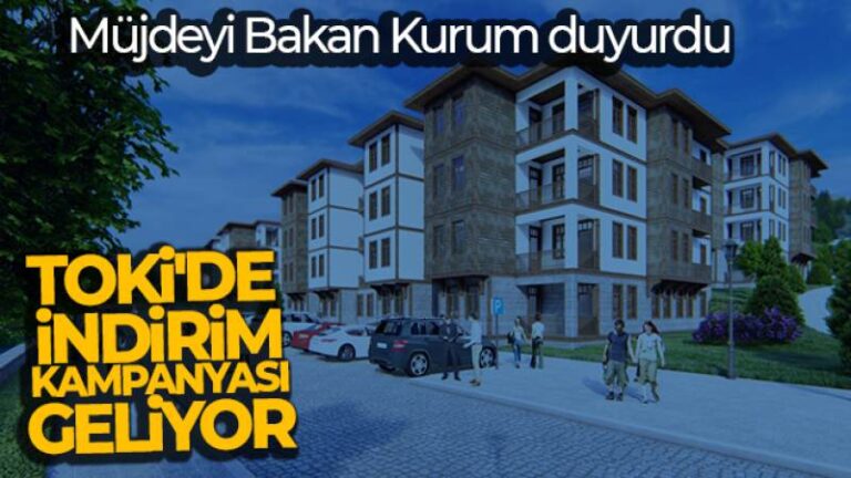 Müjdeyi Bakan Kurum duyurdu, TOKİ’de indirim kampanyası geliyor